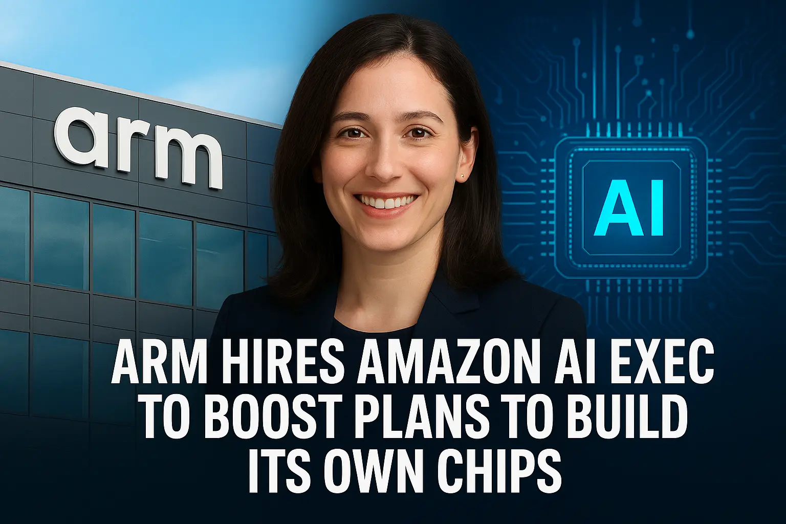 Arm Recruits Amazon AI Veteran to Drive Custom Chip Strategy