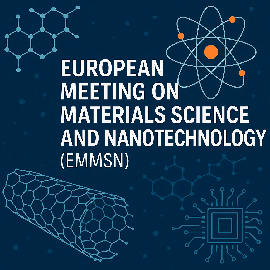 EMMSN 2025: Europe’s Premier Materials Science and Nanotech Meet Sparks Global Innovation