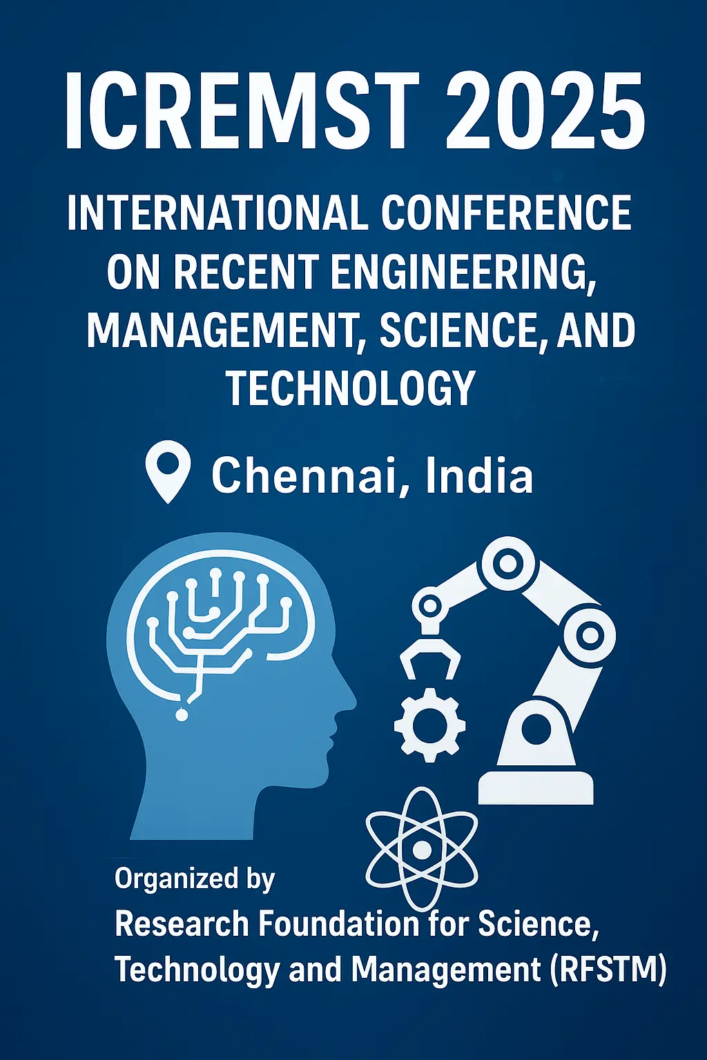 Global Researchers to Convene at ICREMST 2025: Driving Innovation in Engineering, Management, Science, and Technology