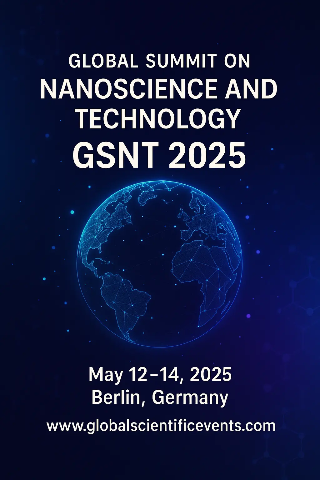 Global Summit on Nanoscience and Technology (GSNT) 2025 Catalyzes Future of Nano-Innovation