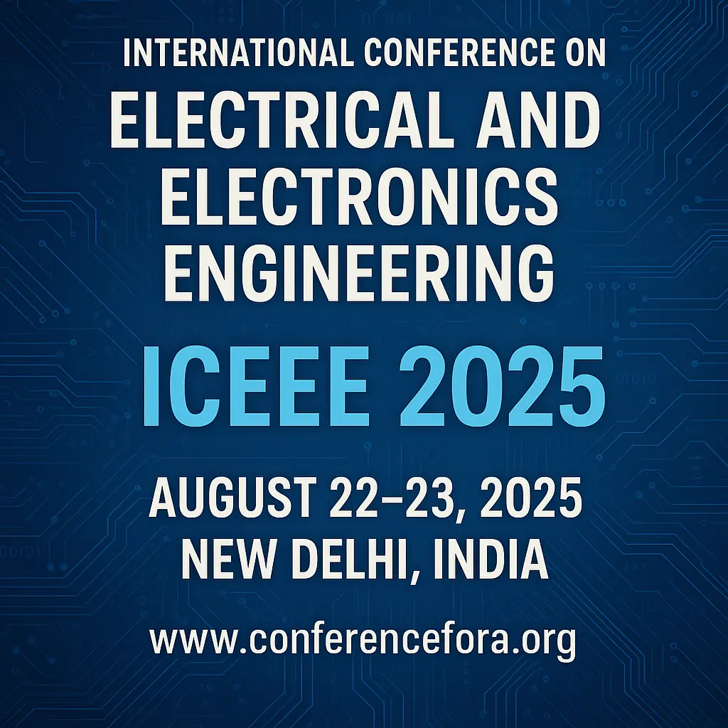 ICEEE 2025: Global Minds Converge on Future of Electrical and Electronics Engineering