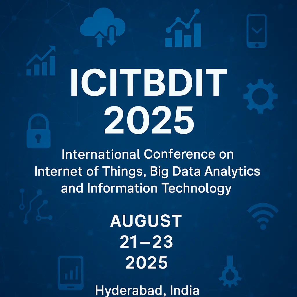 ICITBDIT 2025: Global Leaders Unite to Shape the Future of IoT and Big Data