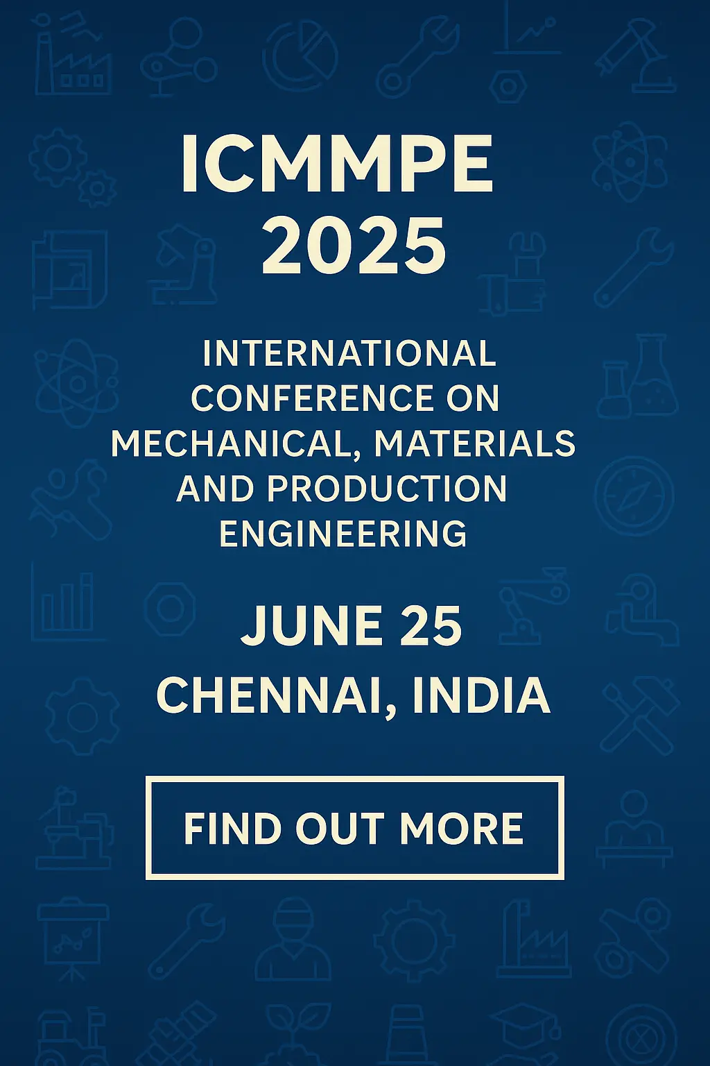 ICMMPE 2025: Chennai to Host Global Minds in Mechanical and Production Engineering This June