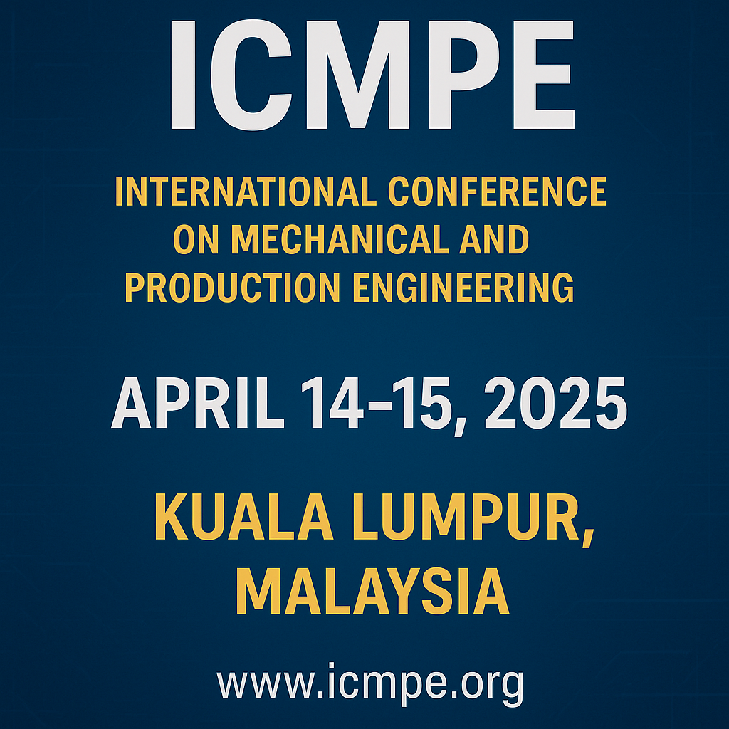 ICMPE 2025: Global Innovators Unite to Shape the Future of Mechanical & Production Engineering