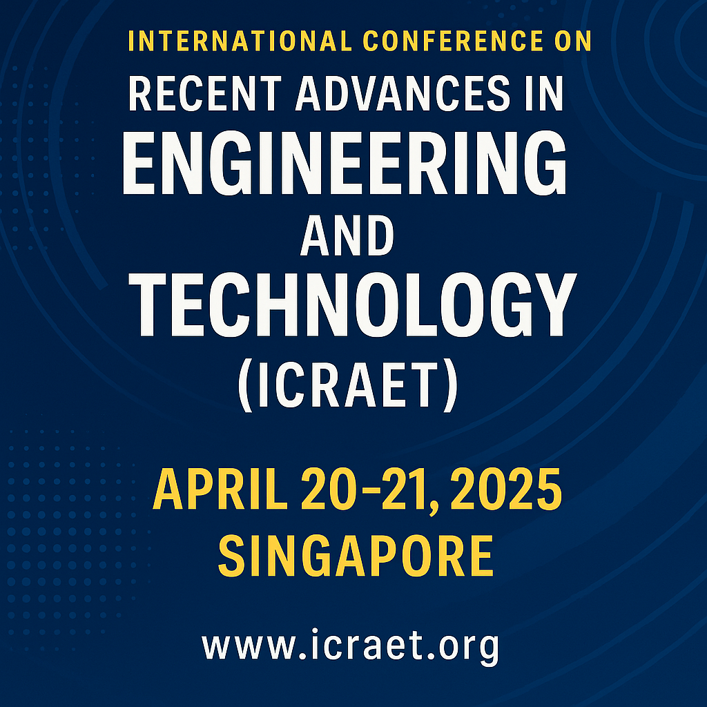 ICRAET 2025: Engineering Breakthroughs Take Center Stage in Singapore