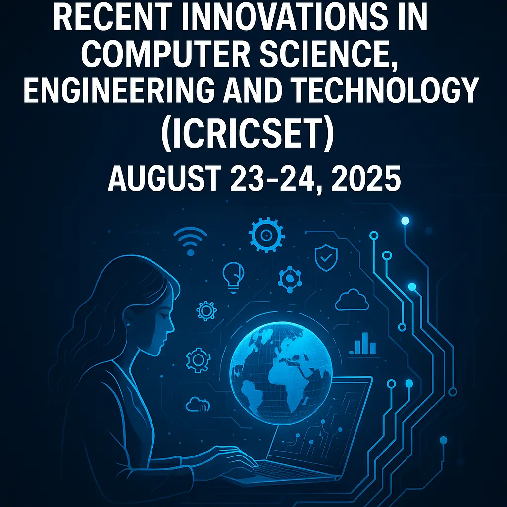 ICRICSET 2025: Igniting Global Innovation in Computer Science and Technology