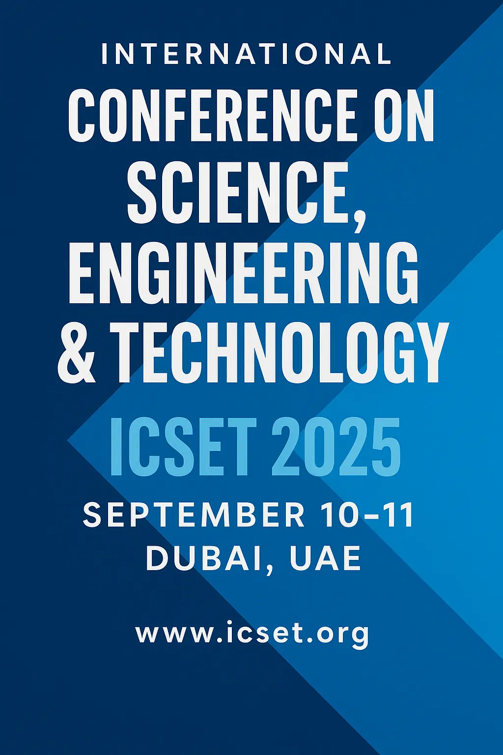 ICSET 2025: Dubai to Host Global Conference on Scientific and Technological Progress