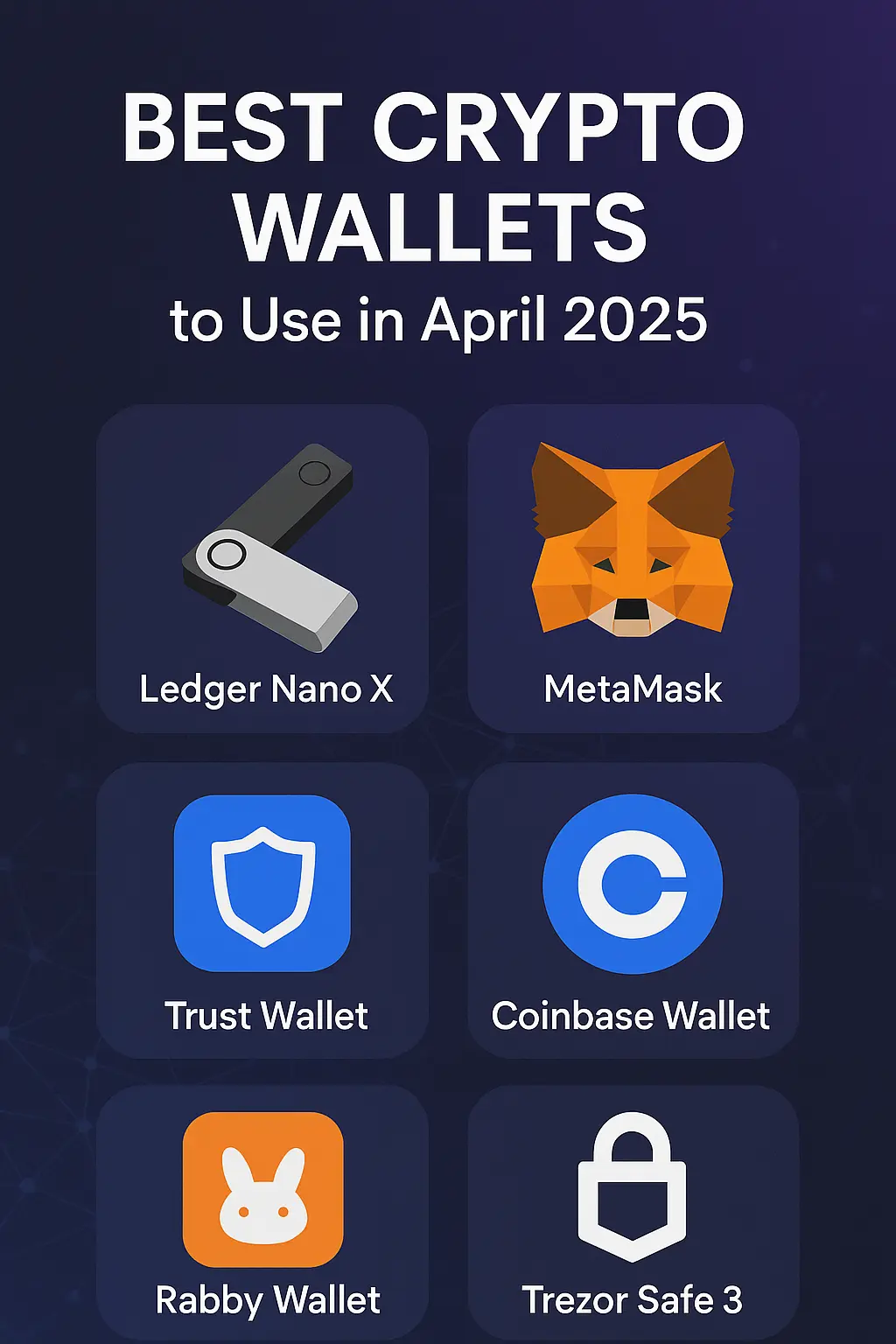 Top Crypto Wallets to Trust in April 2025: Secure, Smart & Ready for Web3