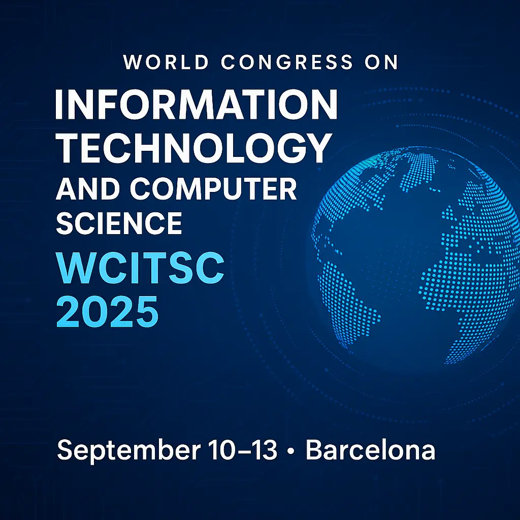 WCITSC 2025: Uniting Global Minds to Shape the Future of IT and Computer Science